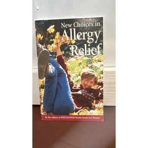 New Choice in Allergy Relief By The Editors of prevention Health Books for Women